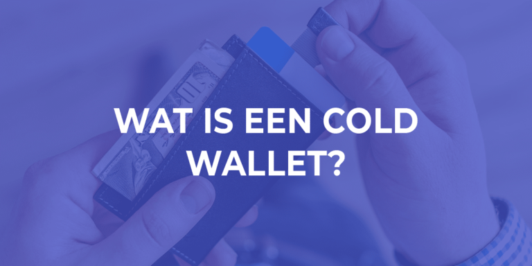 Wat is een cold wallet? | Bitcoin Meestser legt het u uit