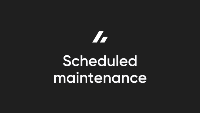 Scheduled maintenance